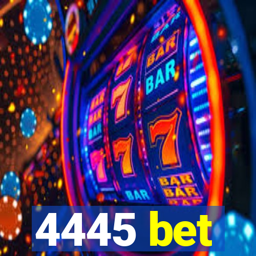 4445 bet