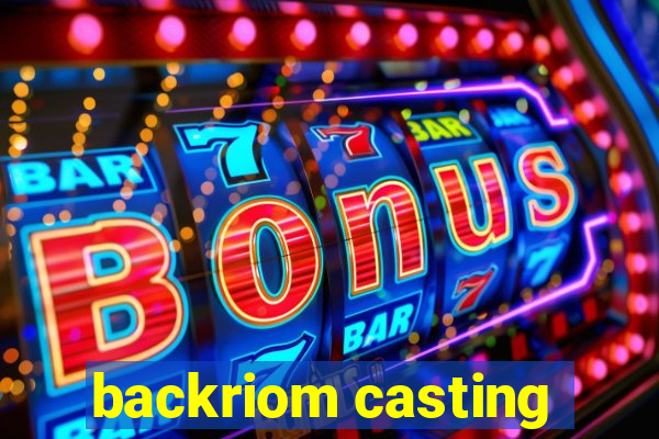 backriom casting