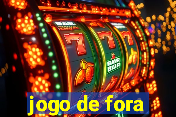 jogo de fora