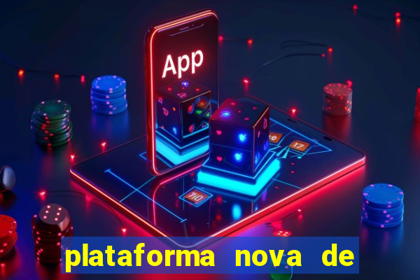 plataforma nova de jogo pagando