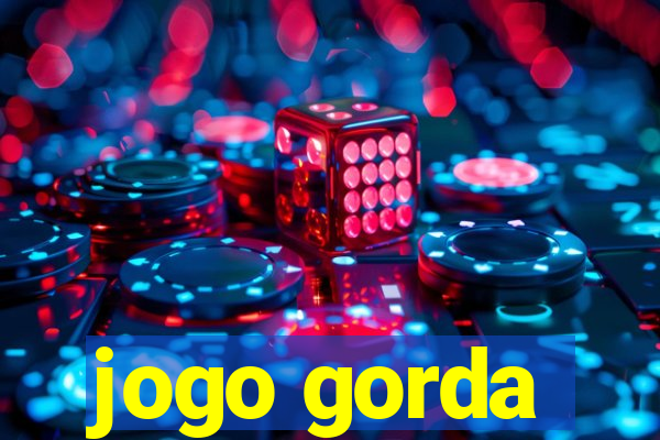 jogo gorda