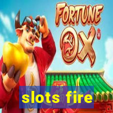 slots fire