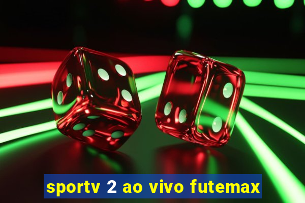 sportv 2 ao vivo futemax