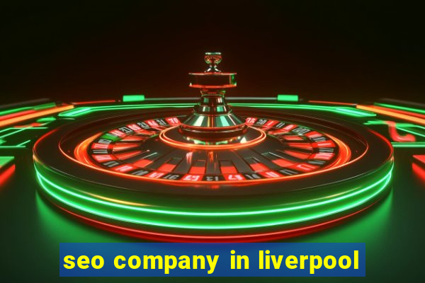 seo company in liverpool