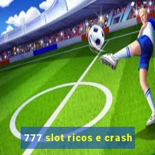 777 slot ricos e crash