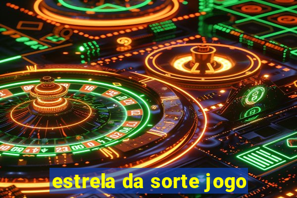 estrela da sorte jogo