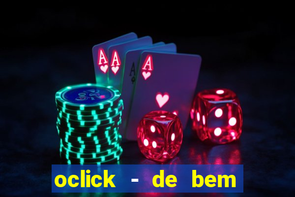 oclick - de bem com a vida resultado do jogo do bicho