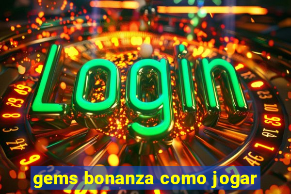 gems bonanza como jogar