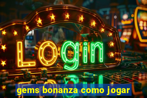 gems bonanza como jogar