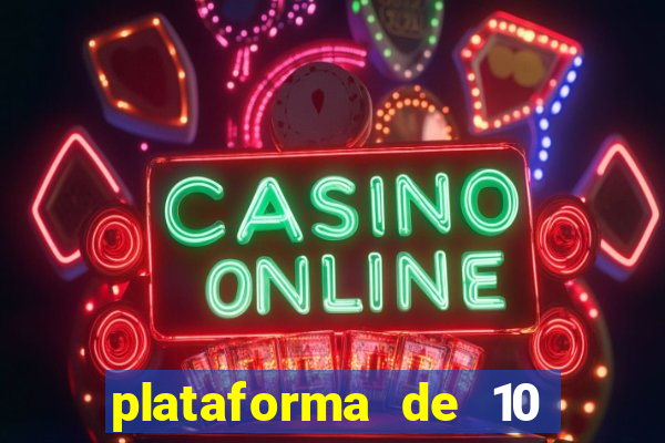 plataforma de 10 reais jogo