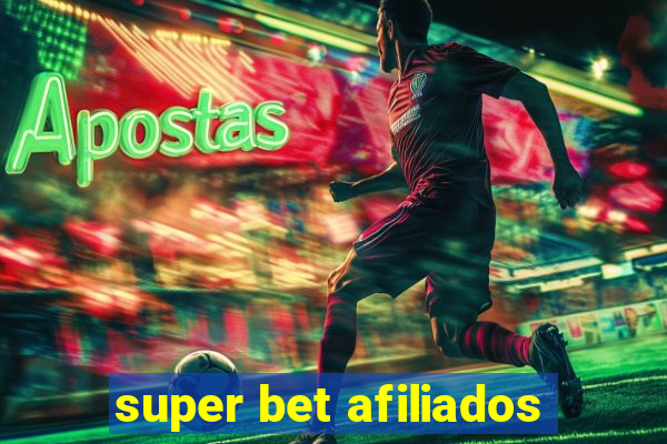 super bet afiliados