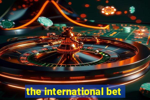 the international bet