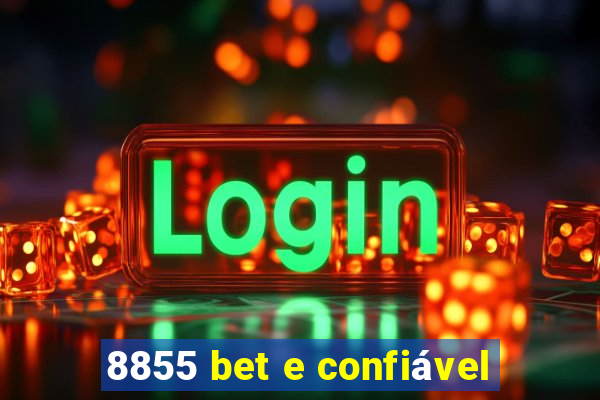 8855 bet e confiável