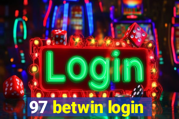 97 betwin login