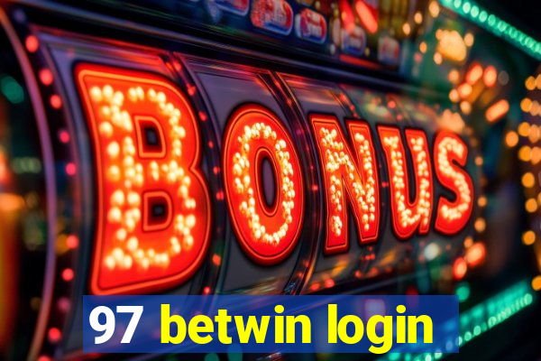 97 betwin login