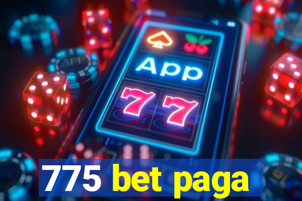 775 bet paga