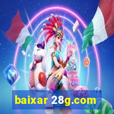 baixar 28g.com