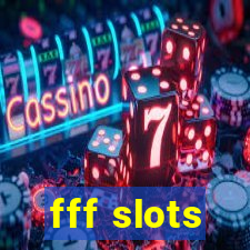 fff slots