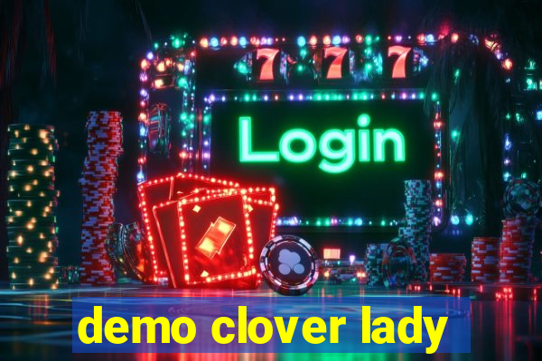 demo clover lady