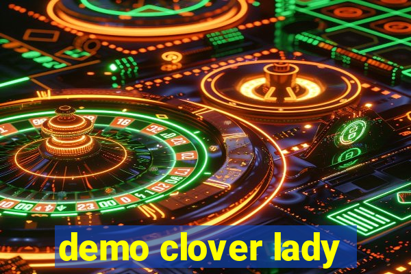 demo clover lady