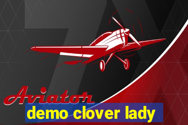 demo clover lady