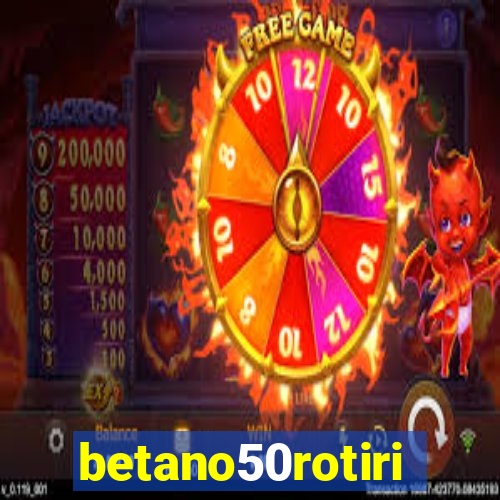 betano50rotiri