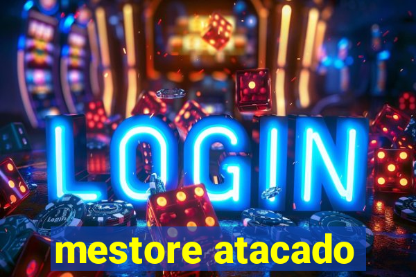 mestore atacado