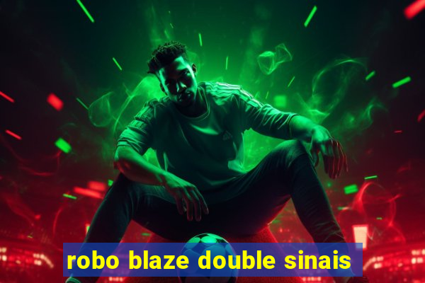 robo blaze double sinais