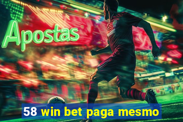 58 win bet paga mesmo