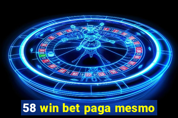 58 win bet paga mesmo