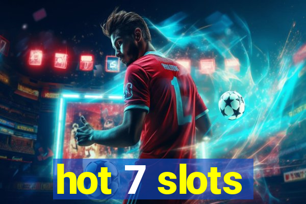 hot 7 slots