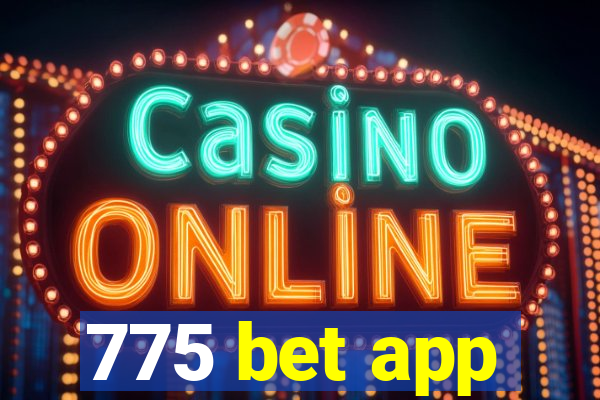 775 bet app