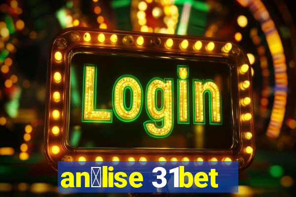 an谩lise 31bet