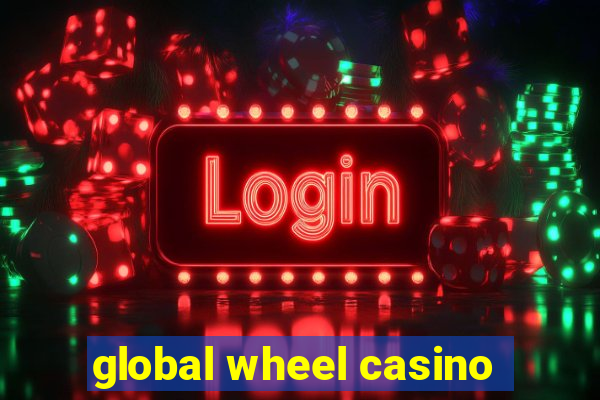 global wheel casino