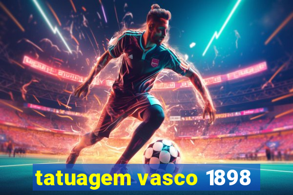 tatuagem vasco 1898