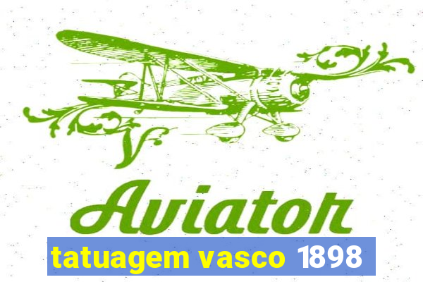 tatuagem vasco 1898