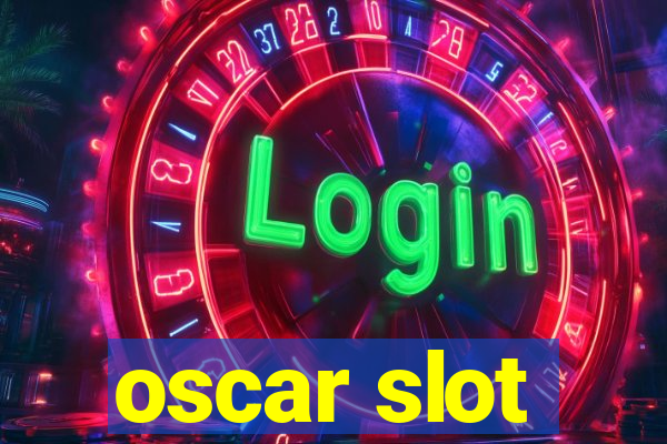 oscar slot