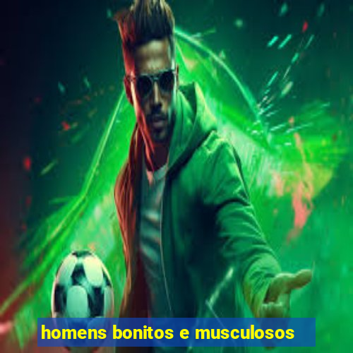 homens bonitos e musculosos