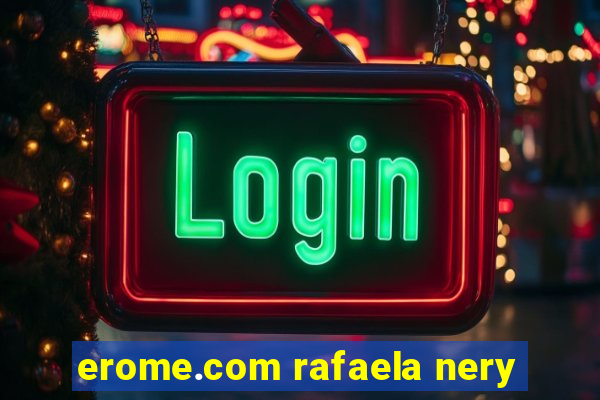 erome.com rafaela nery