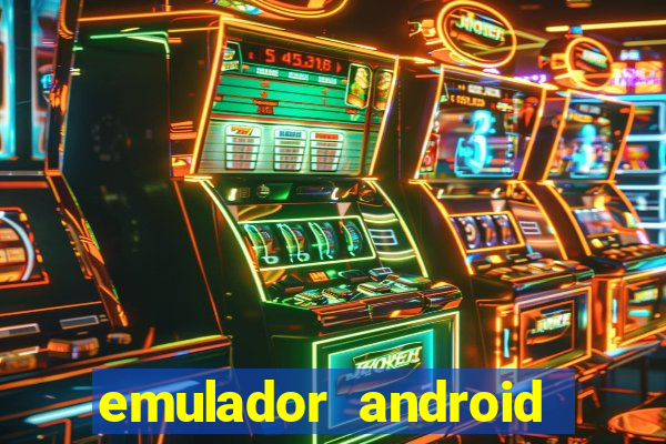 emulador android para pc fraco