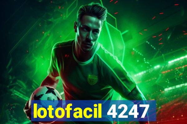 lotofacil 4247