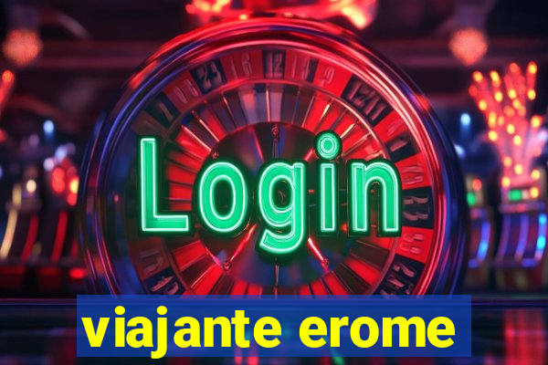 viajante erome