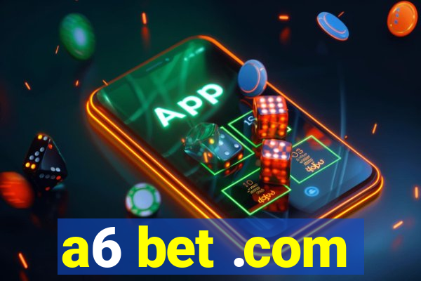 a6 bet .com