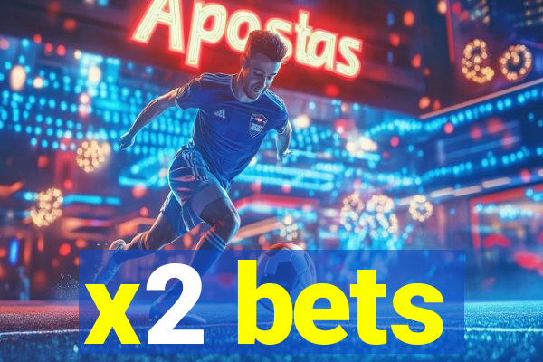 x2 bets