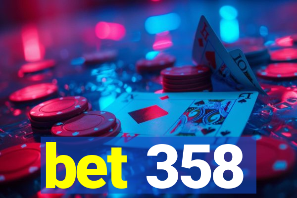 bet 358