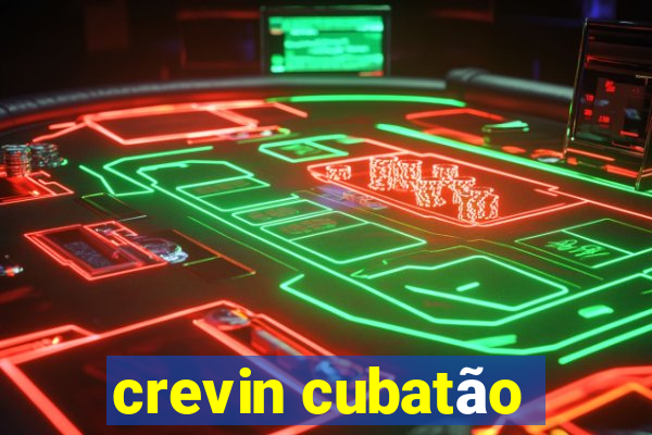 crevin cubatão