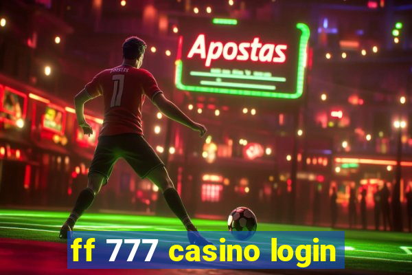 ff 777 casino login