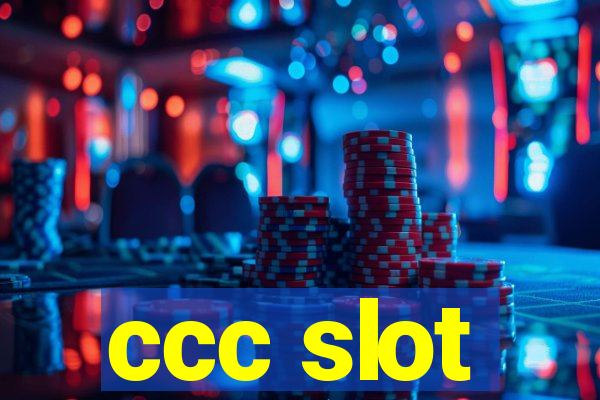 ccc slot