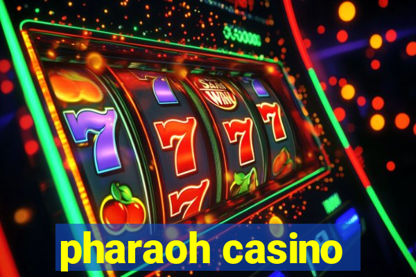 pharaoh casino