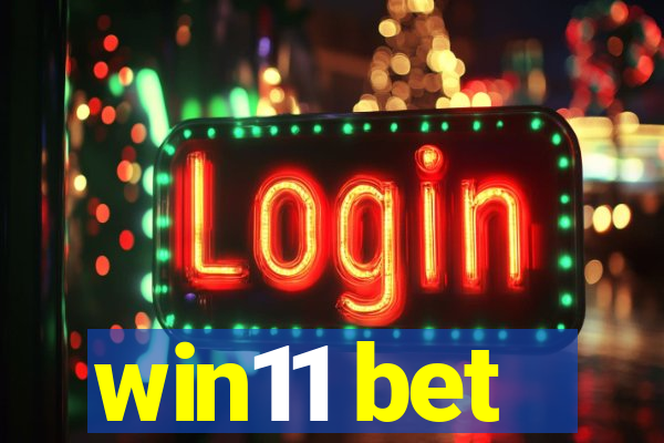 win11 bet